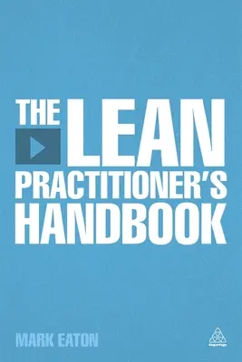 A Lean Practitioner kézikönyvei - The Lean Practitioner's Handbooks