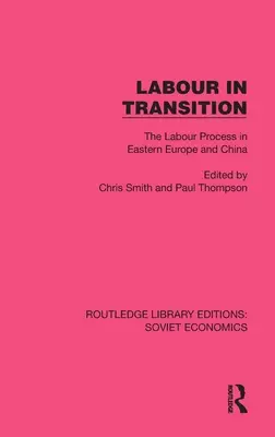 Munka az átmenetben: A munkafolyamat Kelet-Európában és Kínában - Labour in Transition: The Labour Process in Eastern Europe and China