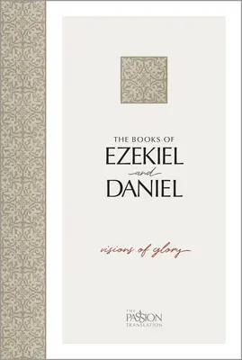 Ezékiel és Dániel könyvei: A dicsőség látomásai - The Books of Ezekiel & Daniel: Visions of Glory