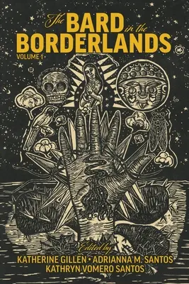 The Bard in the Borderlands: A Shakespeare-kiadások antológiája En La Frontera, 1. kötet - The Bard in the Borderlands: An Anthology of Shakespeare Appropriations En La Frontera, Volume 1