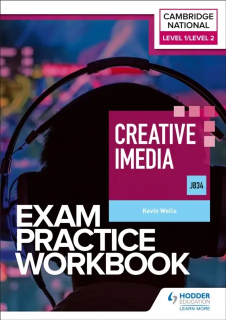 Level 1/Level 2 Cambridge National in Creative iMedia (J834) vizsgagyakorló munkafüzet - Level 1/Level 2 Cambridge National in Creative iMedia (J834) Exam Practice Workbook