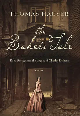 Baker's Tale - Ruby Spriggs és Charles Dickens öröksége - Baker's Tale - Ruby Spriggs and the Legacy of Charles Dickens