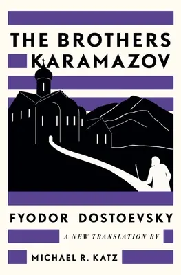 A Karamazov testvérek: Michael R. Katz új fordítása - The Brothers Karamazov: A New Translation by Michael R. Katz