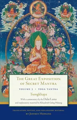 A titkos mantra nagyszerű kifejtése, harmadik kötet: Jóga Tantra - The Great Exposition of Secret Mantra, Volume Three: Yoga Tantra