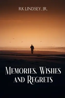 Emlékek, kívánságok és megbánások - Memories, Wishes and Regrets