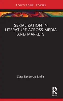 Sorozatok az irodalomban a médiumok és piacok között - Serialization in Literature Across Media and Markets