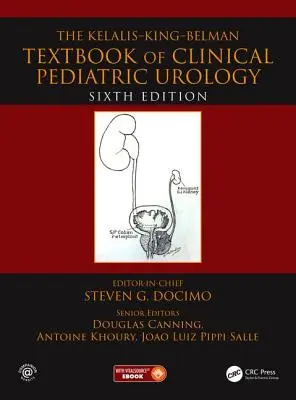 A Kelalis--King--Belman Klinikai gyermekurológia tankönyve: A klinikai gyermek-urológia tankönyve - The Kelalis--King--Belman Textbook of Clinical Pediatric Urology: Textbook of Clinical Pediatric Urology