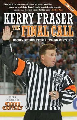 The Final Call: Hokitörténetek egy csíkos csíkos legendától - The Final Call: Hockey Stories from a Legend in Stripes