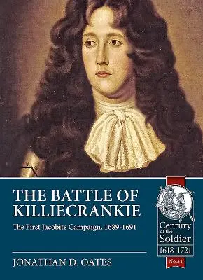 A killiecrankie-i csata: Az első jakobita hadjárat, 1689-1691 - The Battle of Killiecrankie: The First Jacobite Campaign, 1689-1691