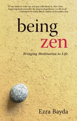 Zennek lenni: A meditáció életre keltése - Being Zen: Bringing Meditation to Life