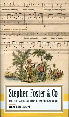 Stephen Foster & Co: Az első nagy amerikai dalszerzők dalszövegei: (American Poets Project #30) - Stephen Foster & Co.: Lyrics of the First Great American Songwriters: (American Poets Project #30)