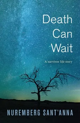 A halál várhat: Egy túlélő élettörténete - Death Can Wait: A Survivor Life Story