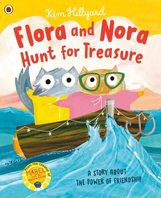 Flóra és Nóra kincsvadászat - Egy történet a barátság erejéről - Flora and Nora Hunt for Treasure - A story about the power of friendship