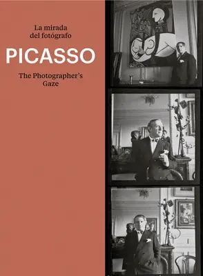 Picasso: A fényképész tekintete - Picasso: The Photographer's Gaze