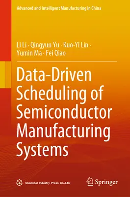 A félvezetőgyártó rendszerek adatvezérelt ütemezése - Data-Driven Scheduling of Semiconductor Manufacturing Systems