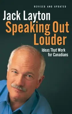 Speaking Out Louder: Ideas That Work for Canadians (Hangosabban beszéljünk: A kanadaiak számára működő ötletek) - Speaking Out Louder: Ideas That Work for Canadians