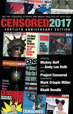 Cenzúrázva 2017: A 2015-2016-os évek legcenzúrázottabb történetei és médiaelemzései - Censored 2017: The Top Censored Stories and Media Analysis of 2015-2016