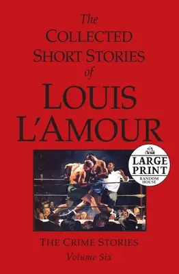 Louis l'Amour összegyűjtött novellái: 6. kötet - The Collected Short Stories of Louis l'Amour: Volume 6