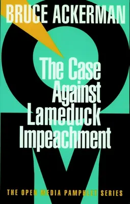 Az ügy a béna kacsa elleni vádemelés ellen - The Case Against Lame Duck Impeachment