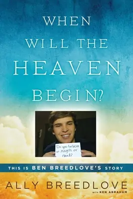 Mikor kezdődik a mennyország? Ez Ben Breedlove története - When Will the Heaven Begin?: This Is Ben Breedlove's Story