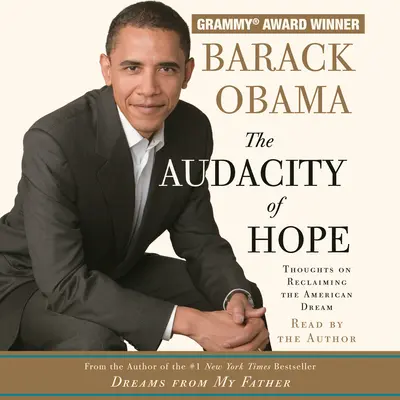 A remény merészsége: Gondolatok az amerikai álom visszaszerzéséről - The Audacity of Hope: Thoughts on Reclaiming the American Dream