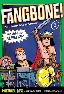 A nyomorúság tojása: Fangbone, harmadosztályú barbár - The Egg of Misery: Fangbone, Third Grade Barbarian