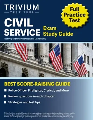 Közszolgálati vizsga tanulmányi útmutató: (Rendőr, tűzoltó, hivatalnok, és több) [2. kiadás] - Civil Service Exam Study Guide: Test Prep with Practice Questions (Police Officer, Firefighter, Clerical, and More) [2nd Edition]