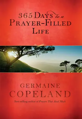 365 nap az imádsággal teli élethez - 365 Days to a Prayer-Filled Life