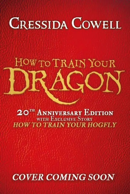 Hogyan neveld a sárkányodat 20. évfordulós kiadás - 1. könyv - How to Train Your Dragon 20th Anniversary Edition - Book 1