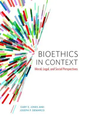 Bioetika kontextusban: Morális, jogi és társadalmi szempontok - Bioethics in Context: Moral, Legal, and Social Perspectives