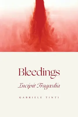 Vérzések - Incipit Tragoedia - Bleedings - Incipit Tragoedia