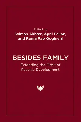 A család mellett: A pszichés fejlődés pályájának kiterjesztése - Besides Family: Extending the Orbit of Psychic Development