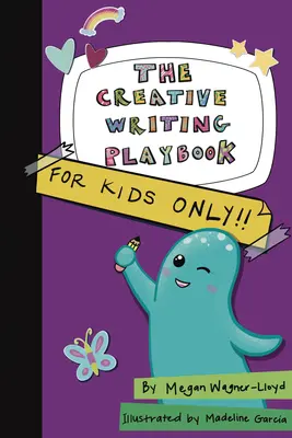 The Creative Writing Playbook: Csak gyerekeknek! - The Creative Writing Playbook: For Kids Only!