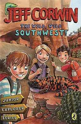 Vad, vad délnyugat! - Junior Explorer sorozat 3. könyv - Wild, Wild Southwest! - Junior Explorer Series Book 3