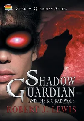 Az árnyékőr és a nagy gonosz farkas - Shadow Guardian and the Big Bad Wolf