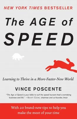 A sebesség kora: Tanuljunk meg boldogulni a gyorsabb-most-világban - The Age of Speed: Learning to Thrive in a More-Faster-Now World