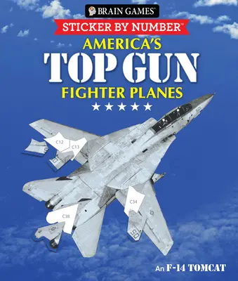 Agyjátékok - Matrica szám szerint: (28 Képek matricázni) - Brain Games - Sticker by Number: America's Top Gun Fighter Planes (28 Images to Sticker)