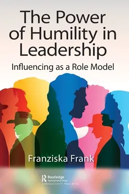 Az alázat ereje a vezetésben: Befolyásolás mint példakép - The Power of Humility in Leadership: Influencing as a Role Model