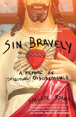 Vétkezz bátran: A lelki engedetlenség emlékirata - Sin Bravely: A Memoir of Spiritual Disobedience