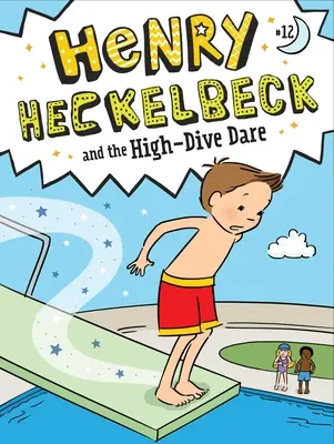 Henry Heckelbeck és a magasba merülés mersze - Henry Heckelbeck and the High-Dive Dare