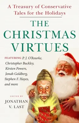 A karácsonyi erények: Konzervatív mesék kincstára az ünnepekre - The Christmas Virtues: A Treasury of Conservative Tales for the Holidays