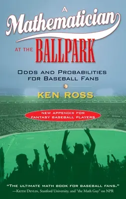 Matematikus a baseballpályán - Esélyek és valószínűségek a baseballrajongóknak - Mathematician at the Ballpark - Odds and Probabilities for Baseball Fans