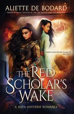 A vörös tudós ébredése: Egy Xuya-univerzum-románc - The Red Scholar's Wake: A Xuya Universe Romance