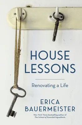 Házi leckék: Egy élet felújítása - House Lessons: Renovating a Life