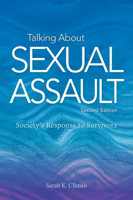 Beszélgetés a szexuális erőszakról: A társadalom válasza a túlélőkre - Talking about Sexual Assault: Society's Response to Survivors