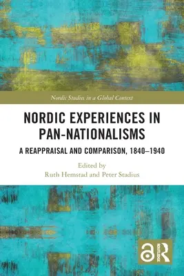 Skandináv tapasztalatok a pánnacionalizmusokban: Újraértékelés és összehasonlítás, 1840-1940 - Nordic Experiences in Pan-nationalisms: A Reappraisal and Comparison, 1840-1940