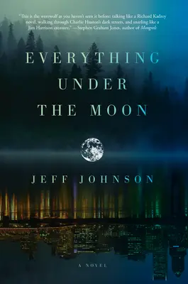 Minden, ami a hold alatt van - regény - Everything Under The Moon - A Novel