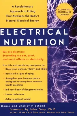Elektromos táplálkozás: Az étkezés forradalmi megközelítése, amely felébreszti a szervezet elektromos energiáját. - Electrical Nutrition: A Revolutionary Approach to Eating That Awakens the Body's Electrical Energy