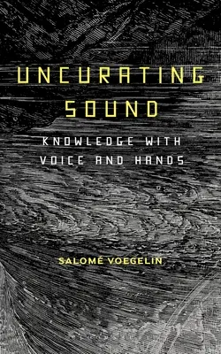 Uncurating Sound: Tudás hanggal és kézzel - Uncurating Sound: Knowledge with Voice and Hands