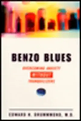 Benzo Blues - A szorongás leküzdése nyugtatók nélkül - Benzo Blues - Overcoming Anxiety Without Tranquilizers